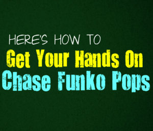 how to get chase funko pops